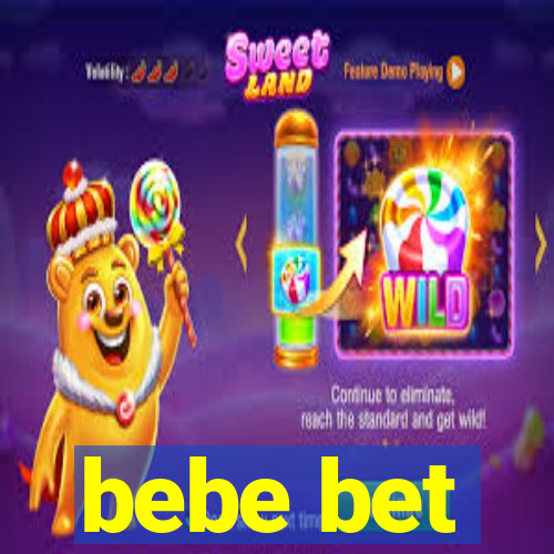 bebe bet